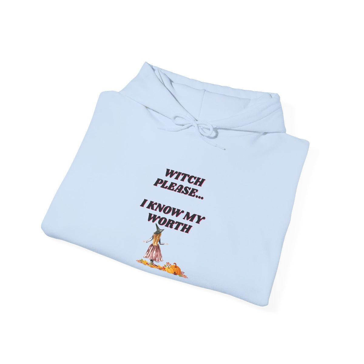 Witch Please I Know My Worth Hoodie – Feminine Empowerment Graphic Hoodie
