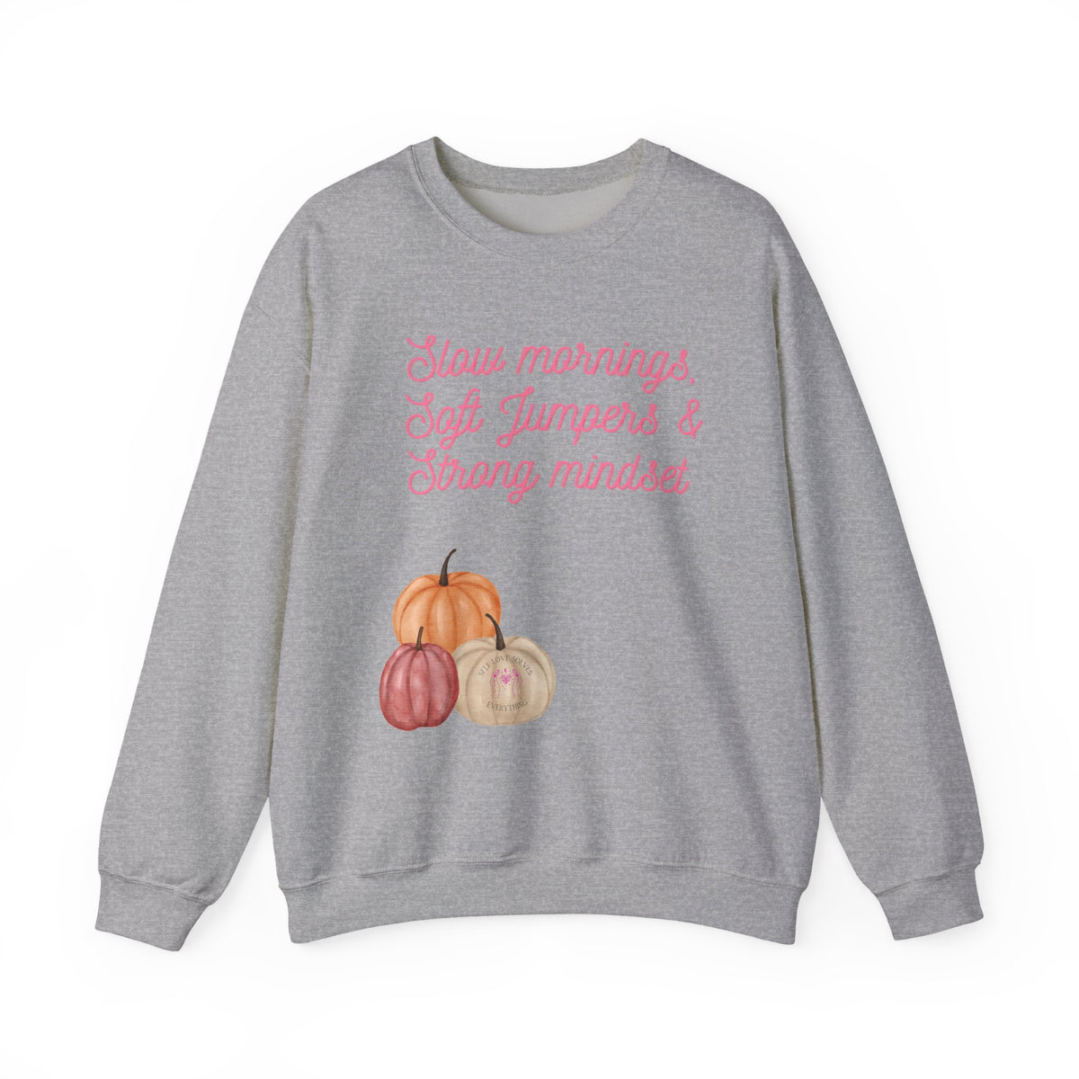 Slow Mornings Crewneck Sweatshirt — Soft Jumpers & Strong Mindset Pumpkin Design