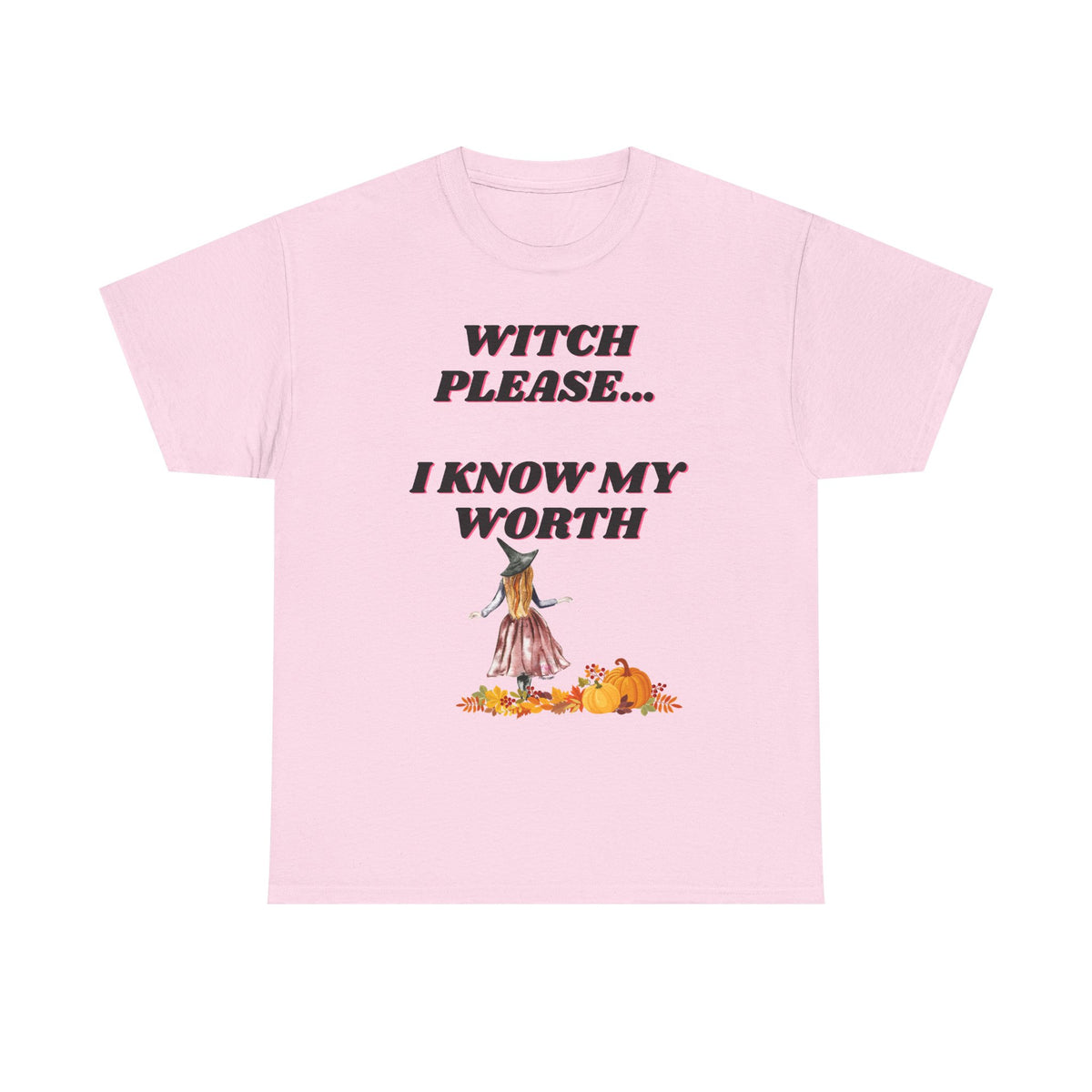 Witch Please I Know My Worth Tee — Halloween Witchy Autumn T-Shirt