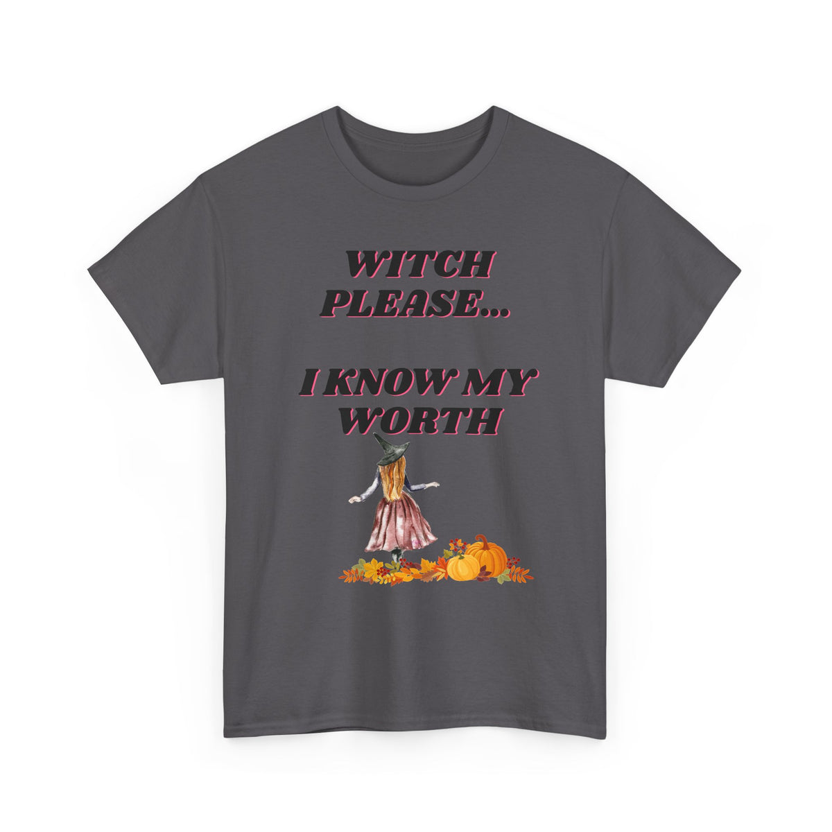 Witch Please I Know My Worth Tee — Halloween Witchy Autumn T-Shirt