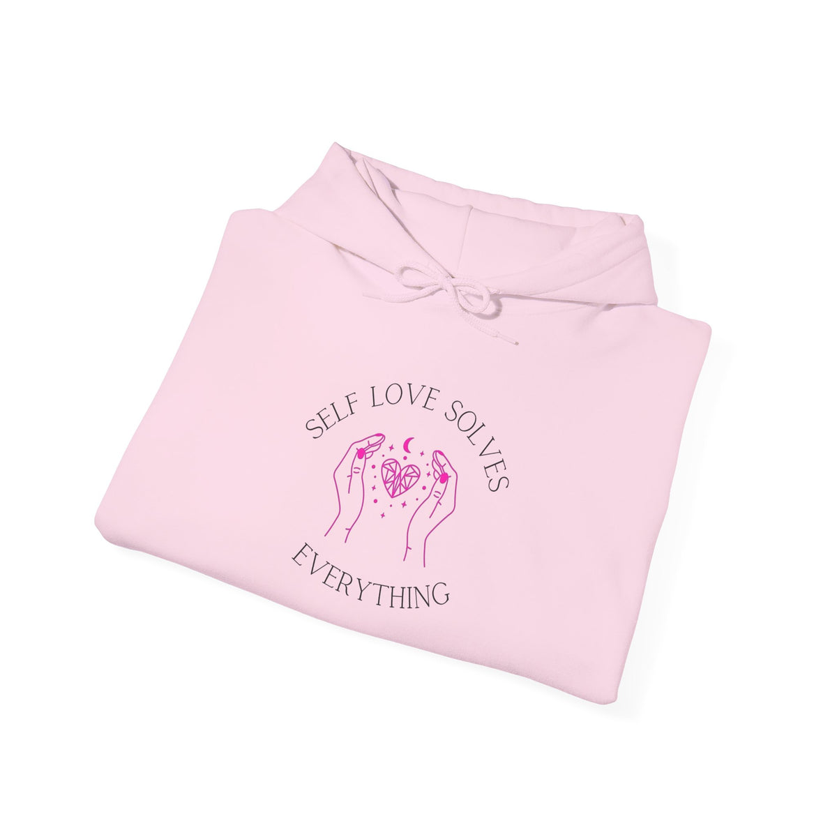 Self Love Hoodie — “Self Love Solves Everything” Soft Heart, Strong Boundaries Pullover