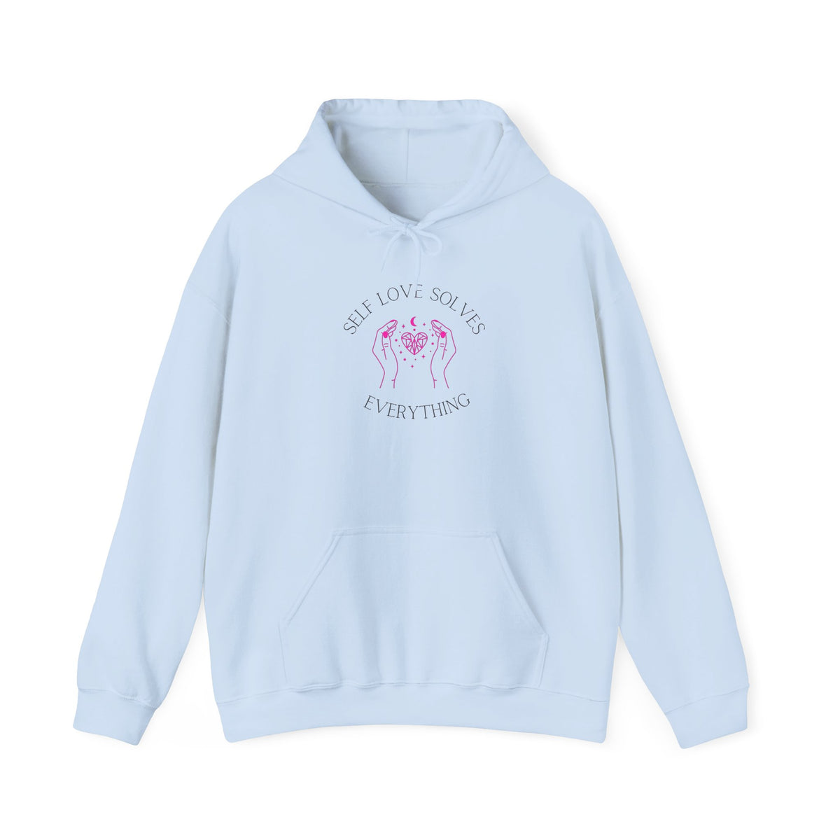 Self Love Hoodie — “Self Love Solves Everything” Soft Heart, Strong Boundaries Pullover