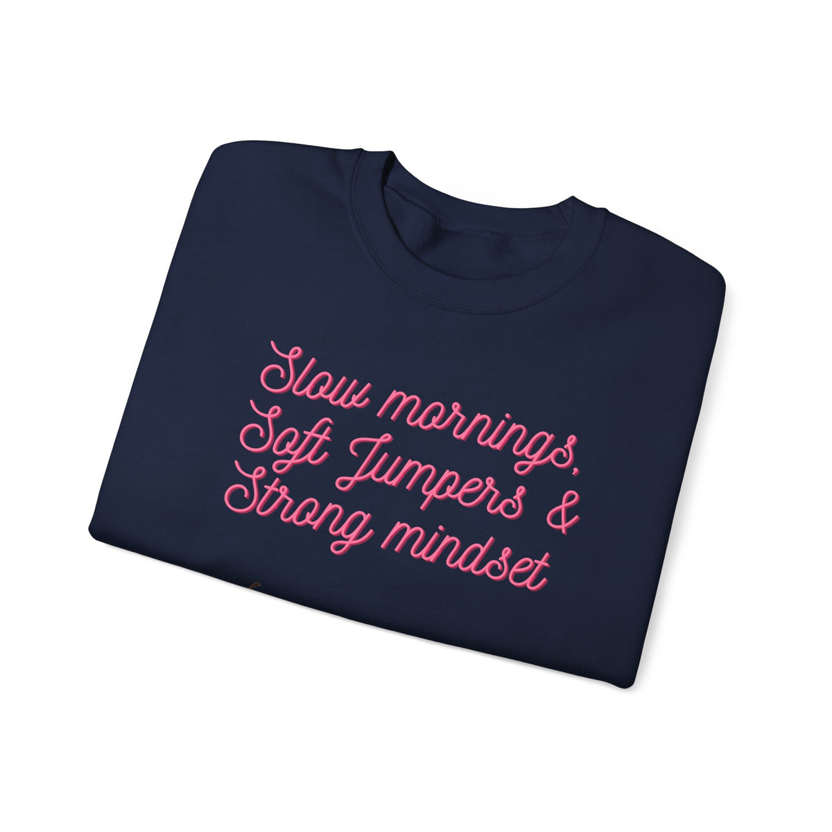 Slow Mornings Crewneck Sweatshirt — Soft Jumpers & Strong Mindset Pumpkin Design