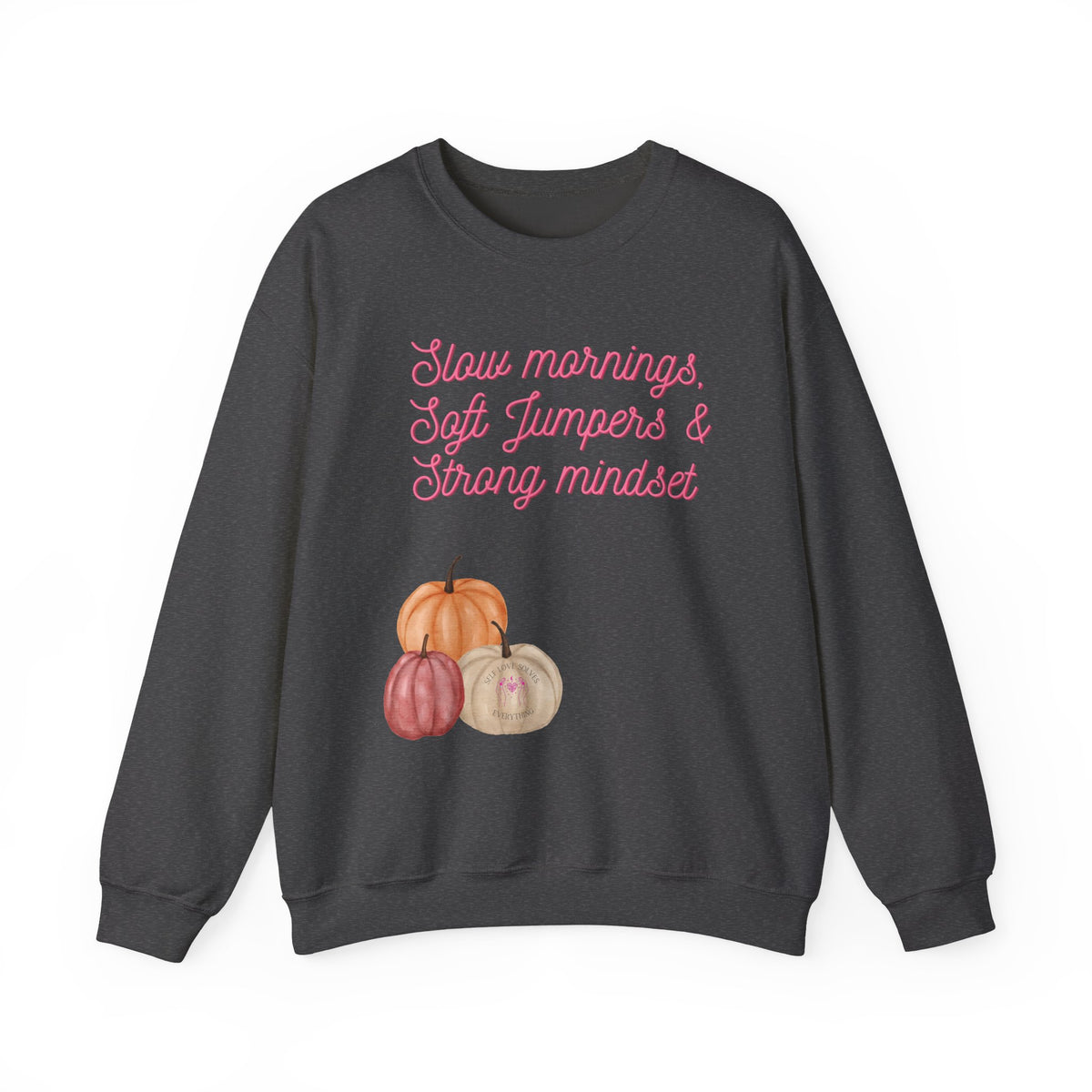 Slow Mornings Crewneck Sweatshirt — Soft Jumpers & Strong Mindset Pumpkin Design