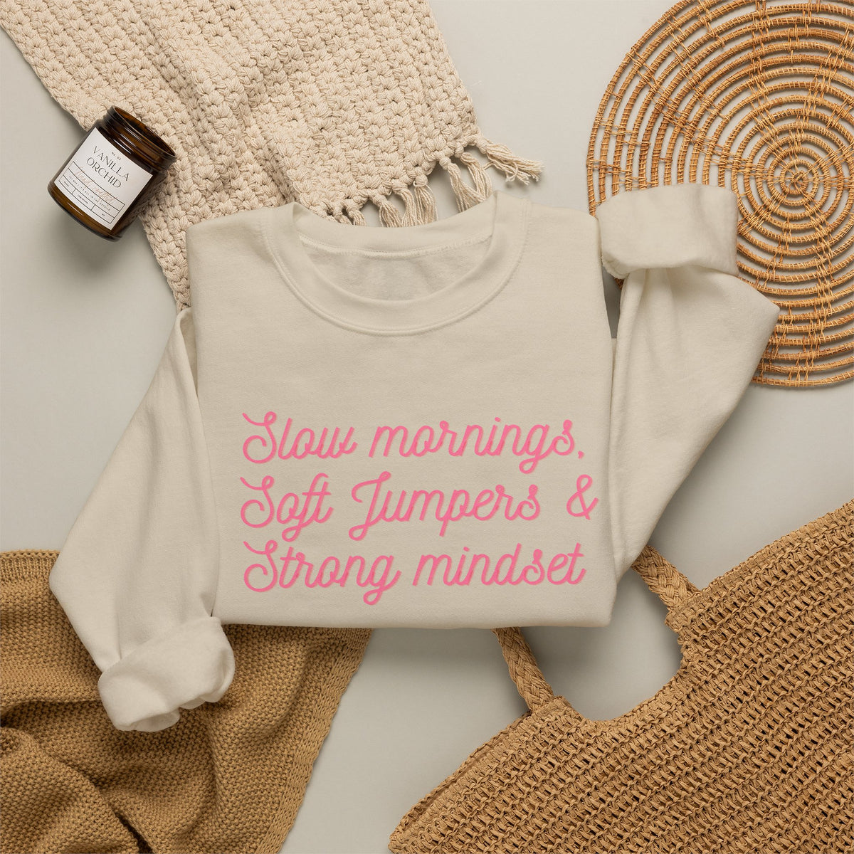 Slow Mornings Crewneck Sweatshirt — Soft Jumpers & Strong Mindset Pumpkin Design
