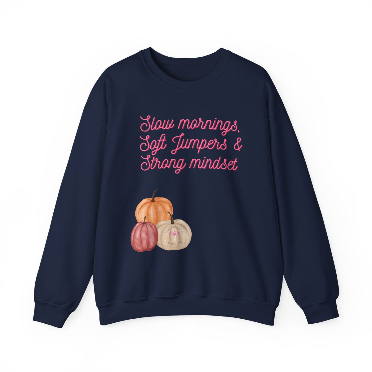 Slow Mornings Crewneck Sweatshirt — Soft Jumpers & Strong Mindset Pumpkin Design