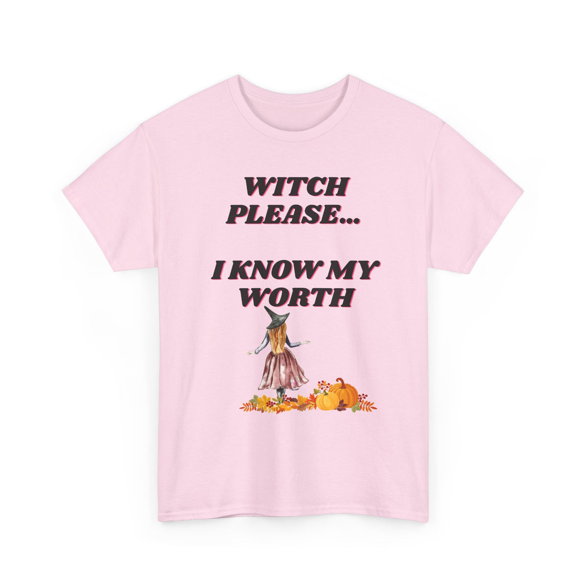 Witch Please I Know My Worth Tee — Halloween Witchy Autumn T-Shirt