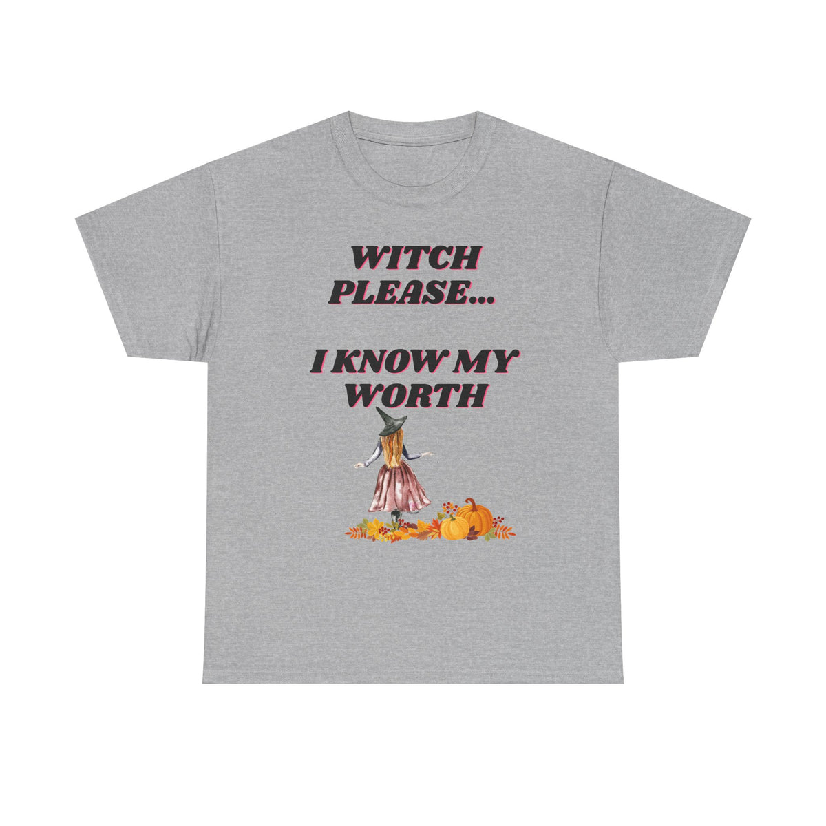 Witch Please I Know My Worth Tee — Halloween Witchy Autumn T-Shirt