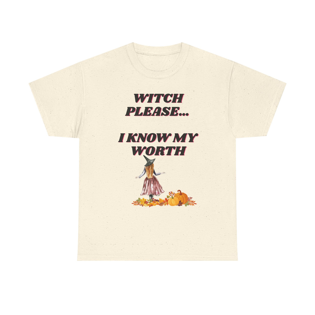 Witch Please I Know My Worth Tee — Halloween Witchy Autumn T-Shirt
