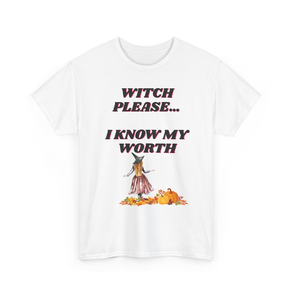 Witch Please I Know My Worth Tee — Halloween Witchy Autumn T-Shirt