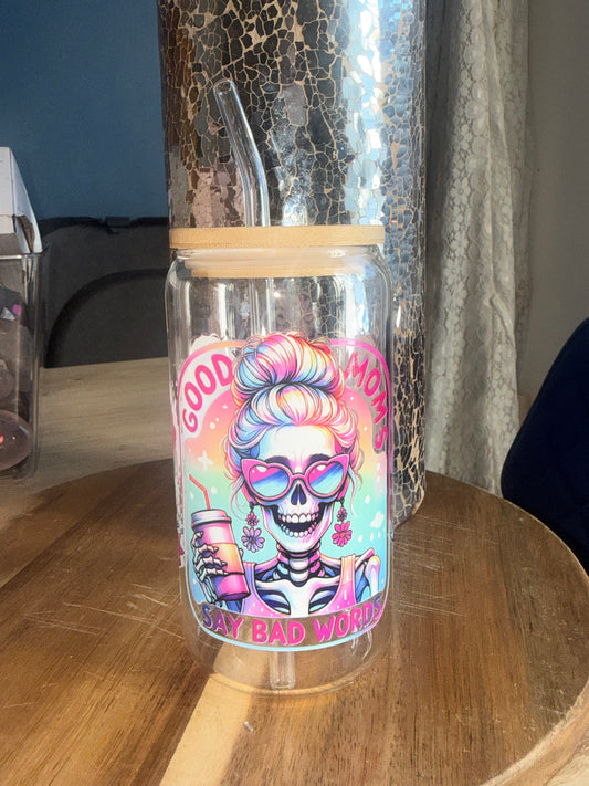 Glass -Good moms say bad words