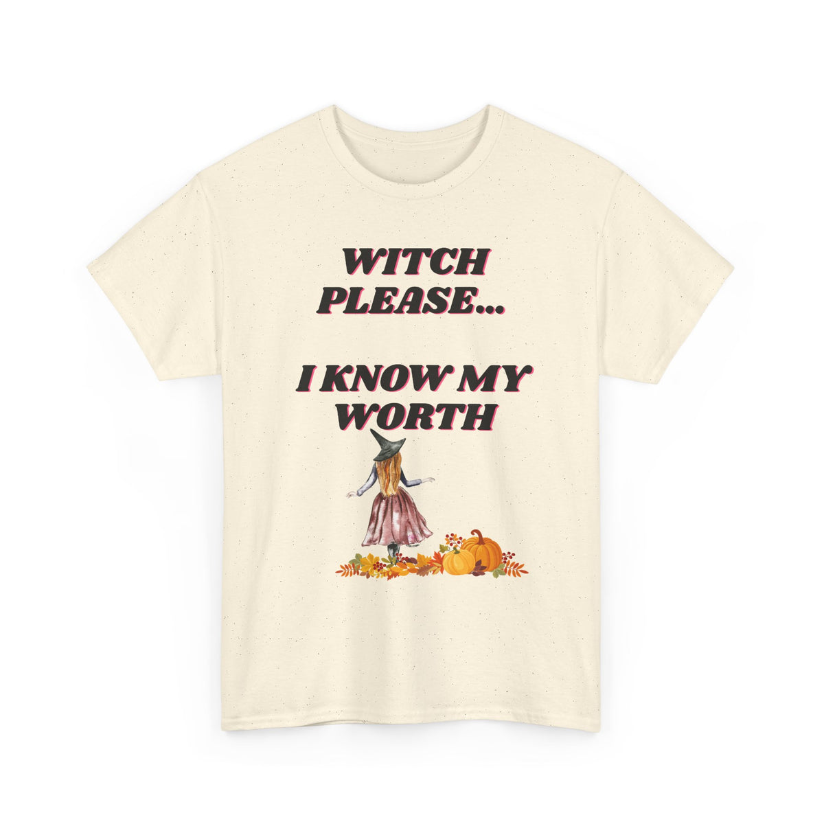 Witch Please I Know My Worth Tee — Halloween Witchy Autumn T-Shirt