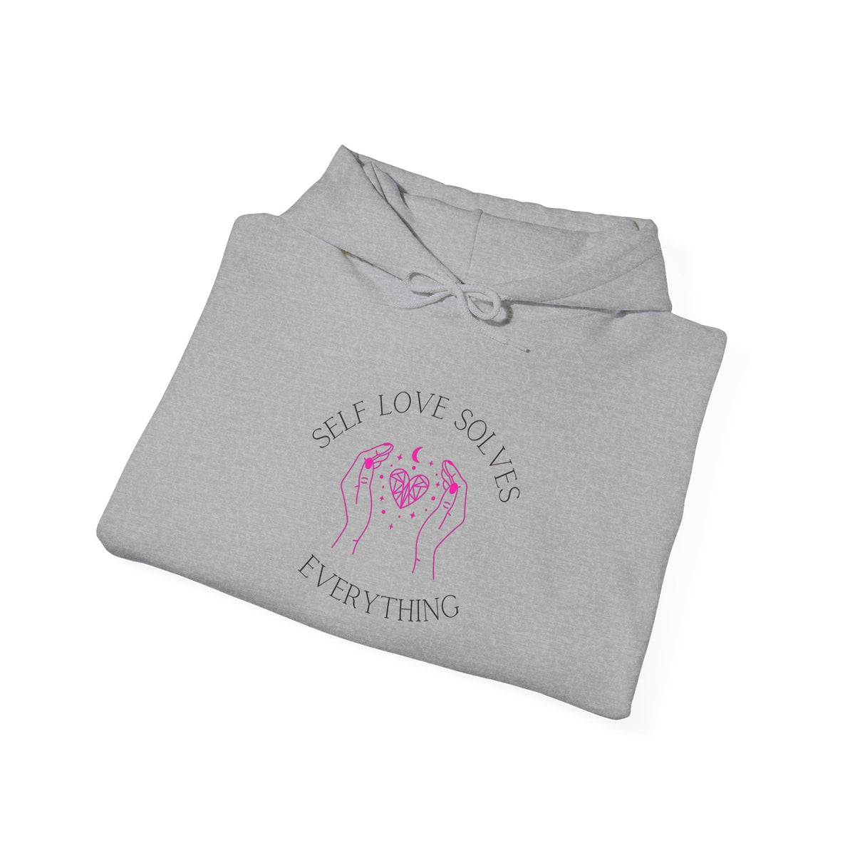 Self Love Hoodie — “Self Love Solves Everything” Soft Heart, Strong Boundaries Pullover