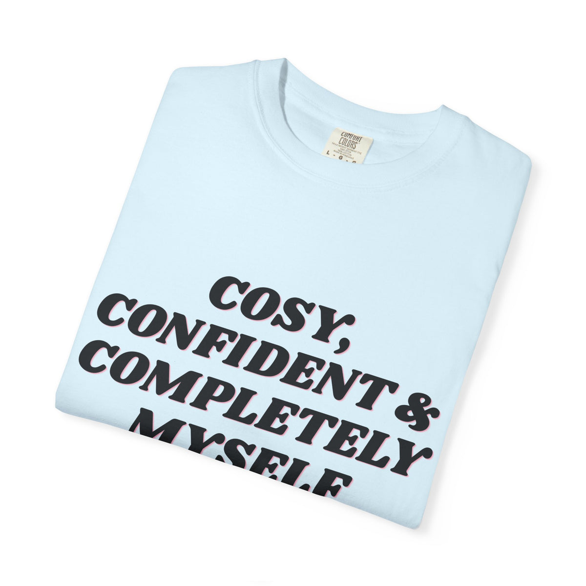 Cozy Confident Fox T-Shirt — "Cosy; Confident & Completely Myself"