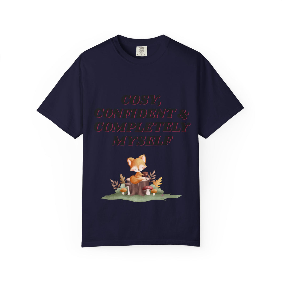 Cozy Confident Fox T-Shirt — "Cosy; Confident & Completely Myself"