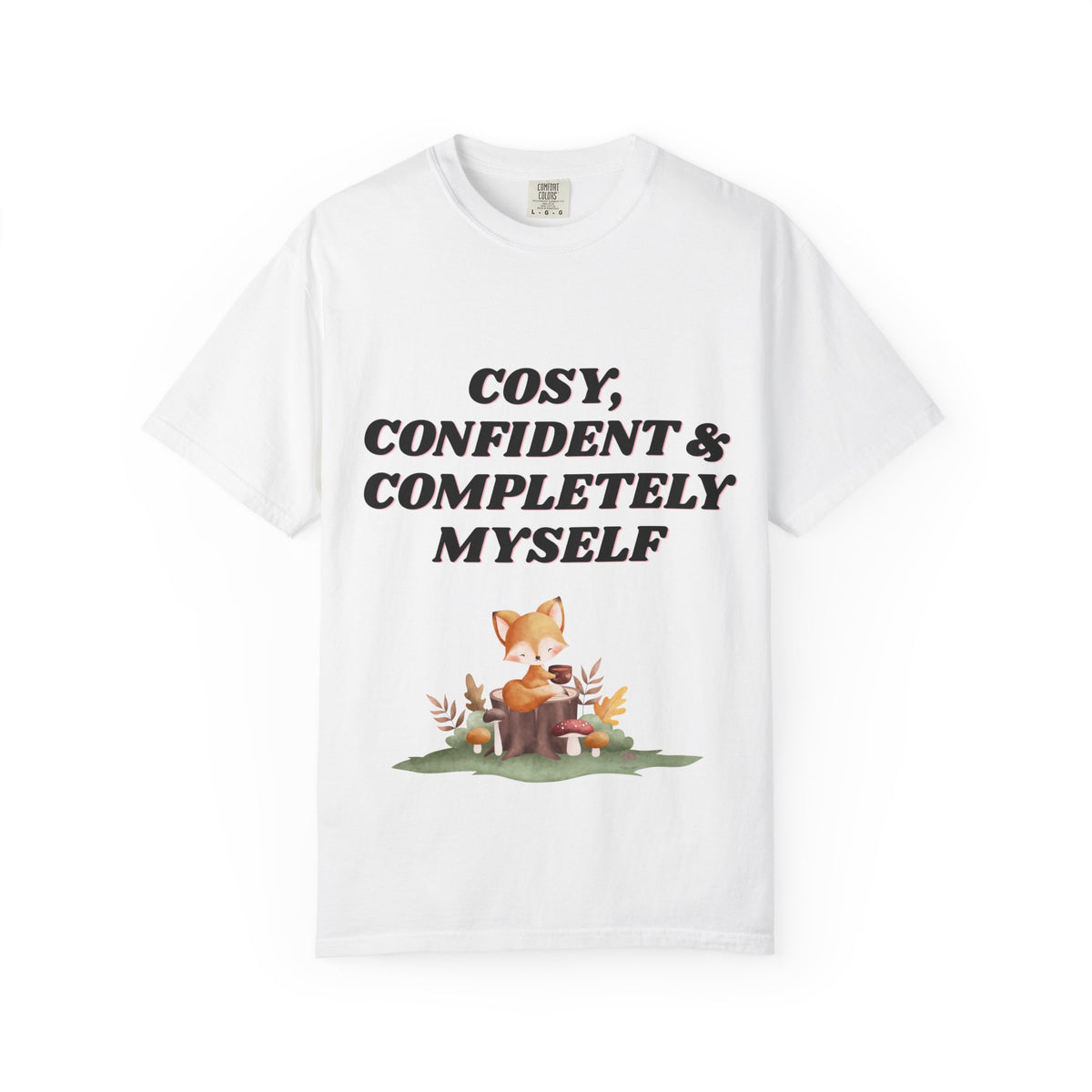 Cozy Confident Fox T-Shirt — "Cosy; Confident & Completely Myself"