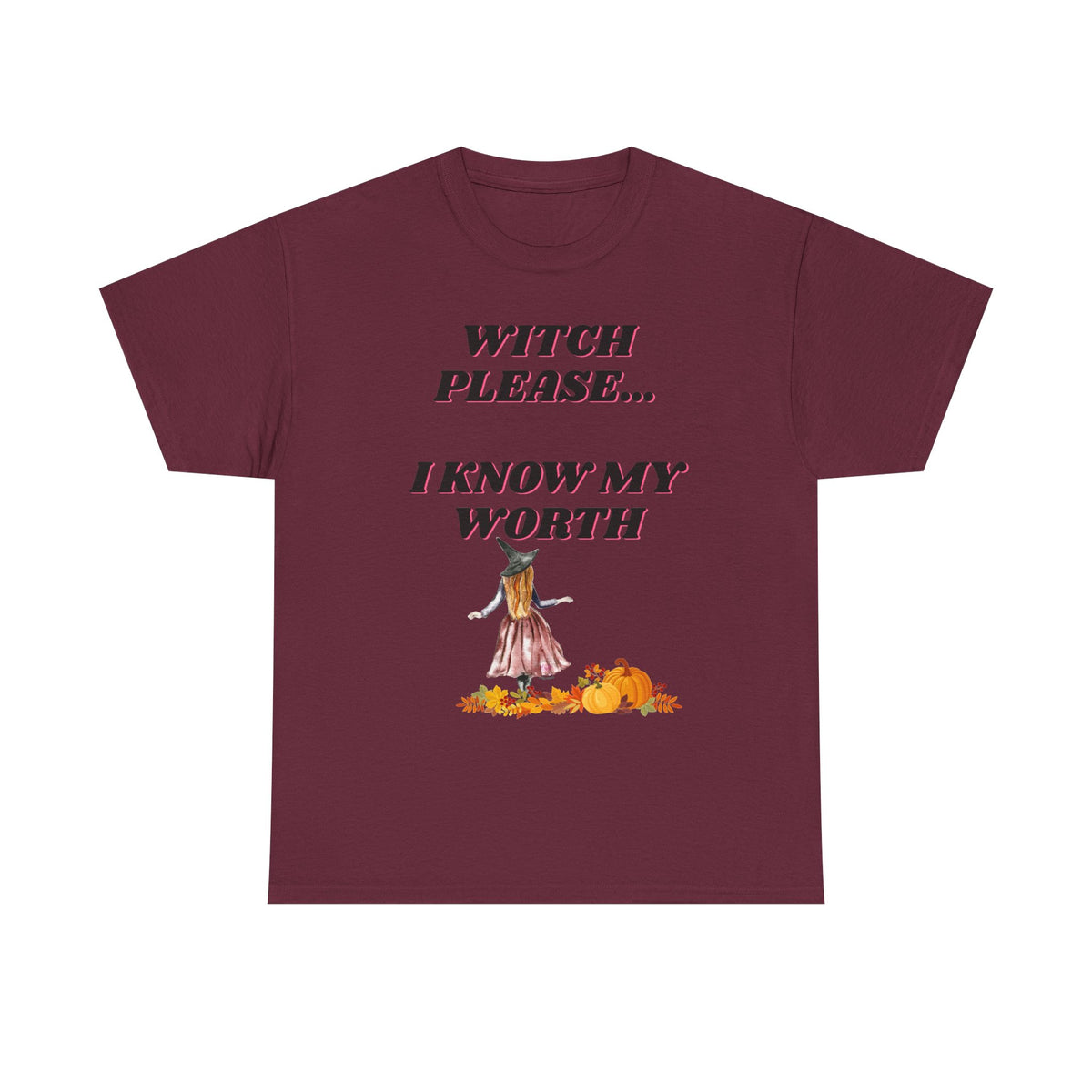Witch Please I Know My Worth Tee — Halloween Witchy Autumn T-Shirt