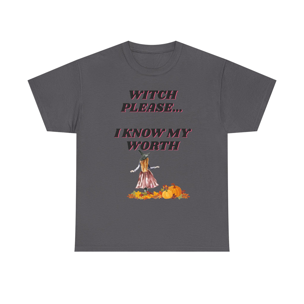 Witch Please I Know My Worth Tee — Halloween Witchy Autumn T-Shirt